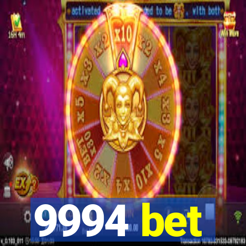 9994 bet